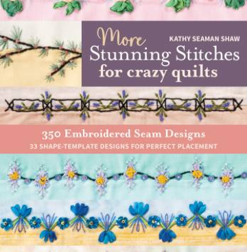 More Stunning Stitches for crazy quilts